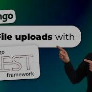 Загрузка файлов с помощью Django REST Framework