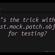 What S The Trick With Unittest Mock Patch Object For Testing Uncover The Magic Of