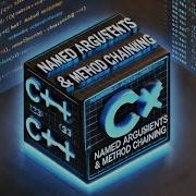Master C 20 Clean Code With Named Arguments Method Chaining
