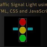 Traffic Signal Light Using HTML CSS And JavaScript