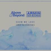 Above Beyond Vs Armin Van Buuren Show Me Love Sander Van Doorn Extended Remix