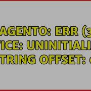 Magento ERR 3 Notice Uninitialized String Offset 0