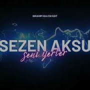 Sezen Aksu Seni Yerler Ibrahim Gulcin Afro Edit