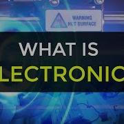 What Is Electronics Introduction To Electronics Electronic Devices Circuits
