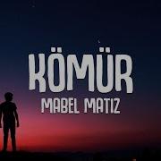 Mabel Matiz Kömür Sözleri Lyrics
