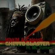 MikkiM Caloosh Ft MC Turner Ghetto Blaster