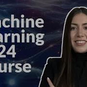 Machine Learning In 2024 Beginner S Course