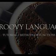 Master Groovy Scripting Techniques Methods Or Functions In Groovy Groovy Tutorial 7