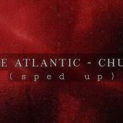 Chase Atlantic Church Sped Up