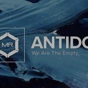 We Are The Empty Antidote HD
