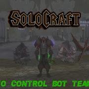 How To Use Bots On Solocraft World Of Wacraft