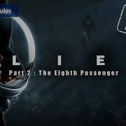 Alien 1979 Part 2 The Eighth Passenger Restored Edition Revision 2