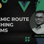 46 Dynamic Route Matching Using Params Sending Params To The Route And Router Link Vue 3