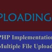 PHP Implementation Multiple File Upload