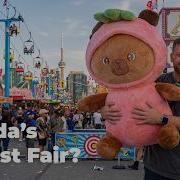I Did Everything At Canada S Largest Fair Toronto S CNE