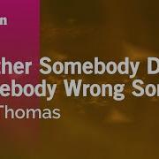 Another Somebody Done Somebody Wrong Song B J Thomas Karaoke Version KaraFun