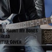 Ghosts Will Haunt My Bones Machine Head Full Guitar Cover HQ