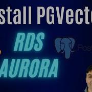 Install Pgvector Extension In AWS RDS And Aurora