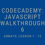 Codecademy Learn Javascript Walkthrough Arrays Lesson 1 12