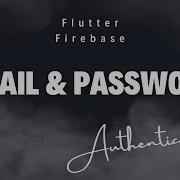 Email Password Authentication In Flutter Using Firebase Flutter Firebase Speed Code