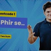 DSA Phir Se With Sumeet Leetcode 1 Two Sum