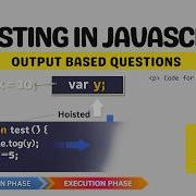 JavaScript Hoisting Interview Questions 52 Output Based Questions Asked In Interviews