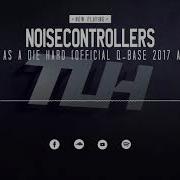 Noisecontrollers Strike As A Die Hard Official Q Base 2017 Anthem Pro Mix HQ HD
