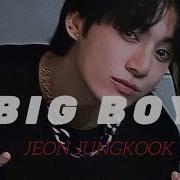 BIG BOY JEON JUNGKOOK FMV