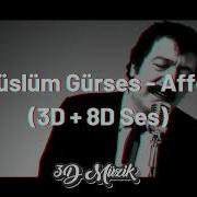 Müslüm Gürses Affet 3D 8D Ses