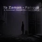 Ya Zaman Fairouz A Nostalgic Remix You Can T Miss