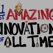 The 71 Most AMAZING Innovations Of All Time