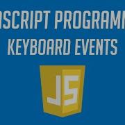 Javascript Programming Keyboard Events