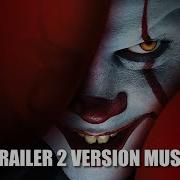IT Chapter 2 Trailer 2 Music Version