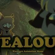 Jealous Warrior Cats Ocs Animation Meme