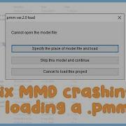 MMD Tutorial 1 How To Fix MMD Crashing When Loading A Pmm File