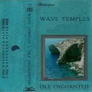 Wave Temples Isle Enchanted 2016 Album