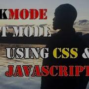 Switch Between Dark And Light Mode With CSS And Javascript