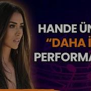 Hande Ünsal Dan Daha İyi Performansı