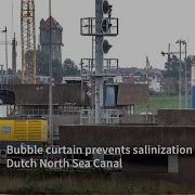 Bubble Curtain Prevents Salinization Of The Dutch North Sea Canal