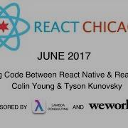 React Chicago June 2017 Sharing Code Between React Native React Web By Young Kunovsky