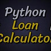 Create A Python Loan Calculator