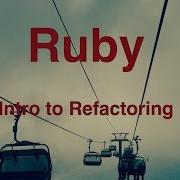 Intro To Refactoring Ruby