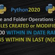 Python Get Files Created Or Modified With A Date Range Python Get Files Created In Last N Days