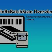 WinRx Batch Scanning Module Overview WinRxBatchScan