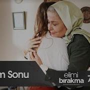7 Bölüm Sonu Elimi Bırakma 7 Bölüm