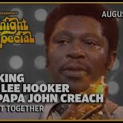 Gettin It Together B B King John Lee Hooker And Papa John Creach The Midnight Special