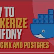 How To Dockerize Symfony 5 Project With Nginx And Postgres Using Docker Compose