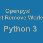 Python 3 Openpyxl Insert And Remove Excel Worksheet
