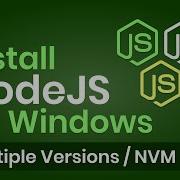 Install NodeJS Multiple Versions On Windows Node Version Manager NVM