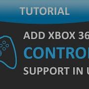 How To Use Xbox 360 Controls In Your Unity Game Files Included